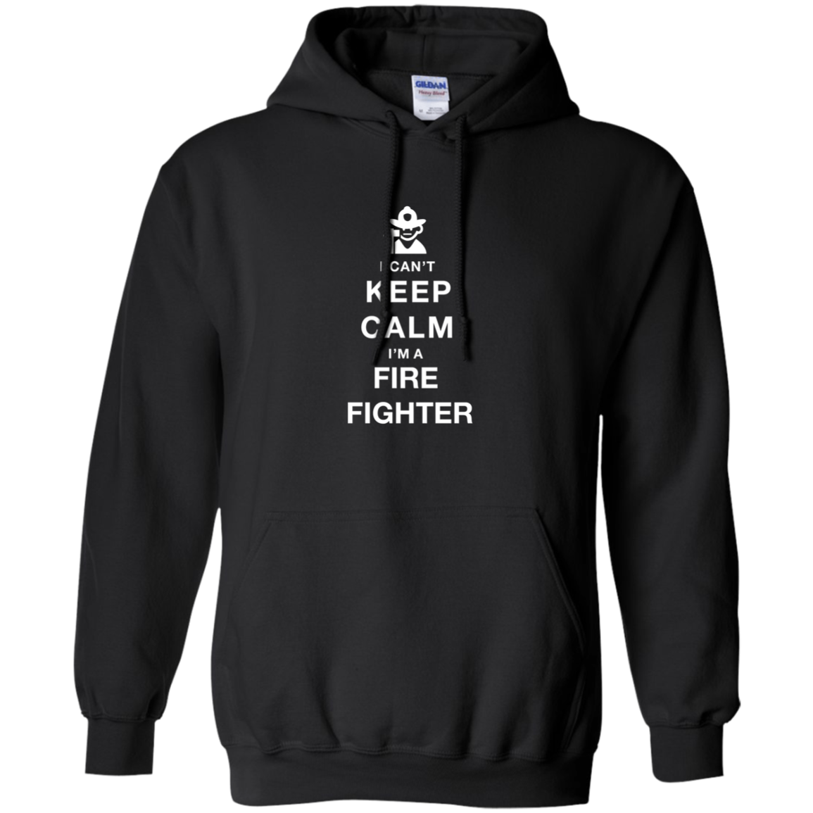 I Can't Keep Calm I'm A Fire Fighter