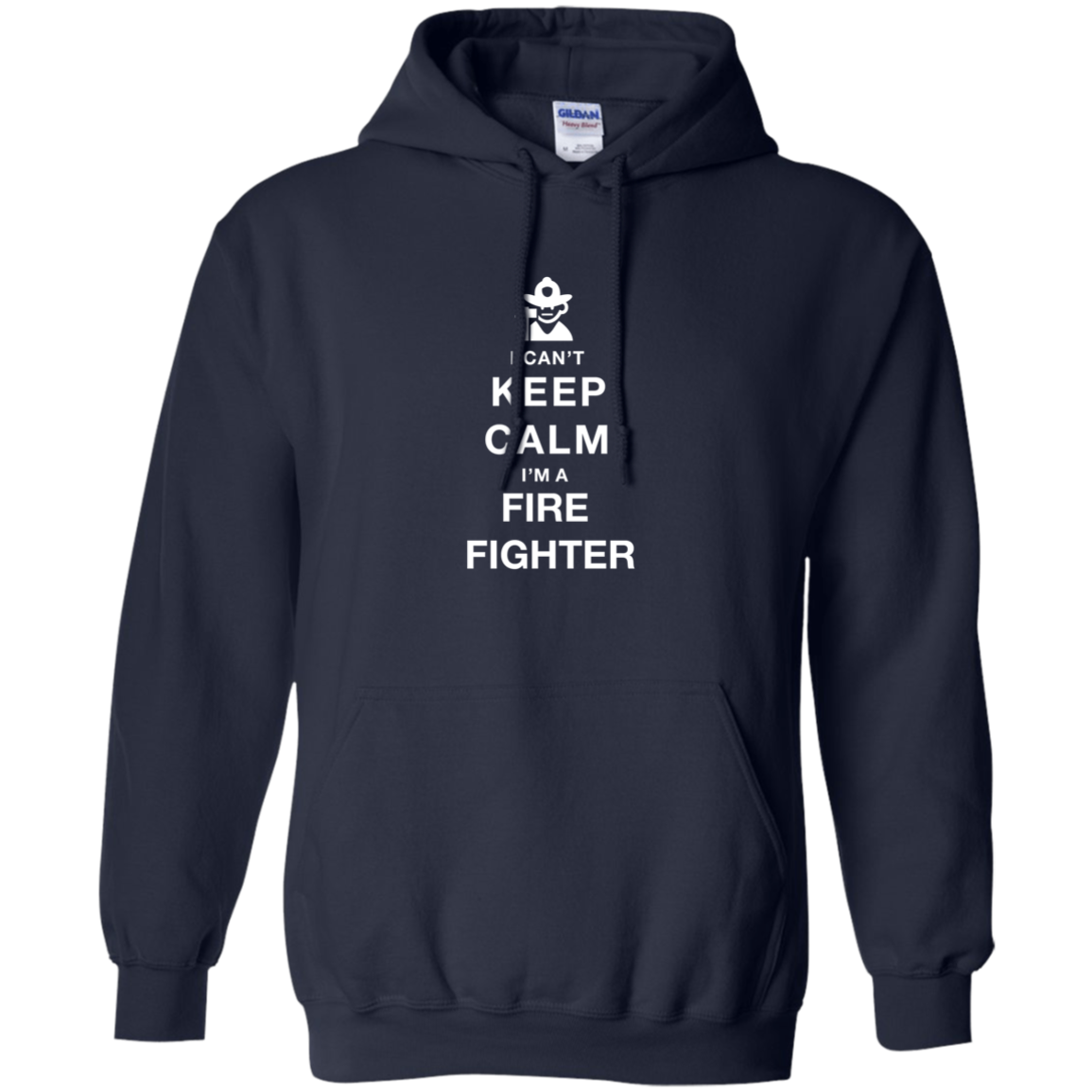 I Can't Keep Calm I'm A Fire Fighter