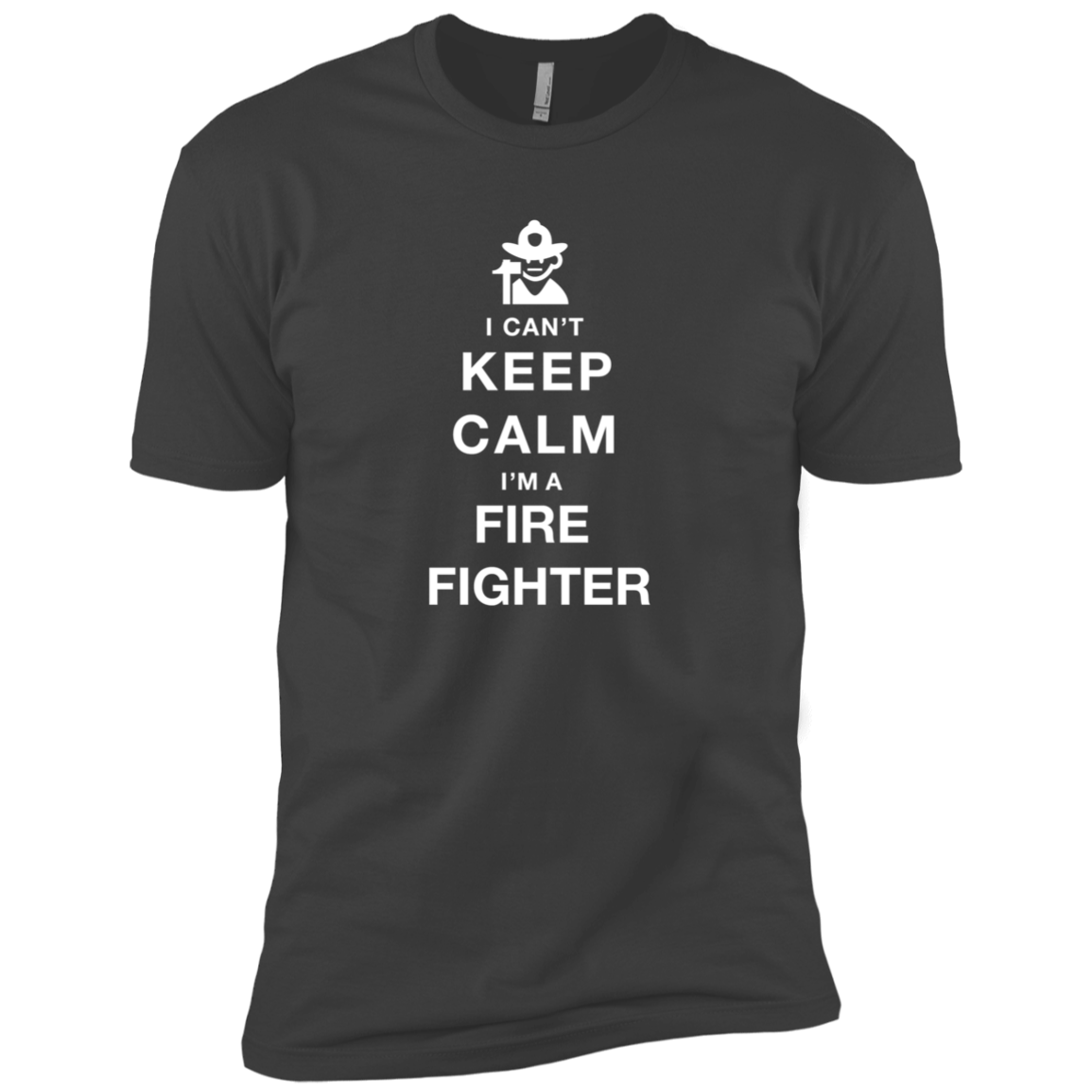 I Can't Keep Calm I'm A Fire Fighter