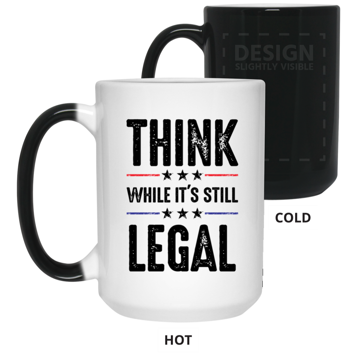 Think While It's Still Legal - MUGS