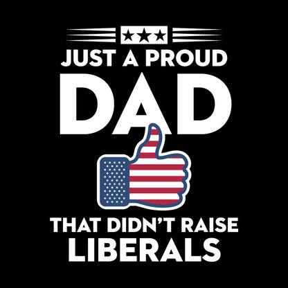 Just A Proud Dad That Didn't Raise Liberals